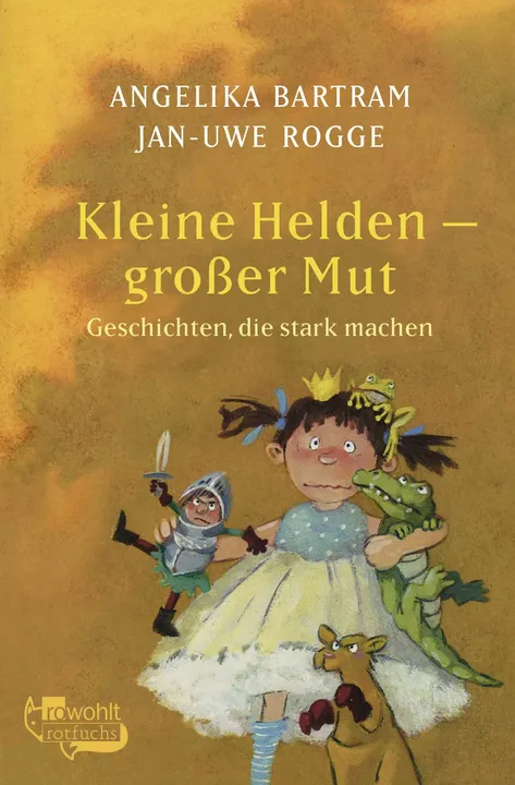 Kleine Helden - großer Mut - Angelika Bartram,Jan-Uwe Rogge - Bild 1