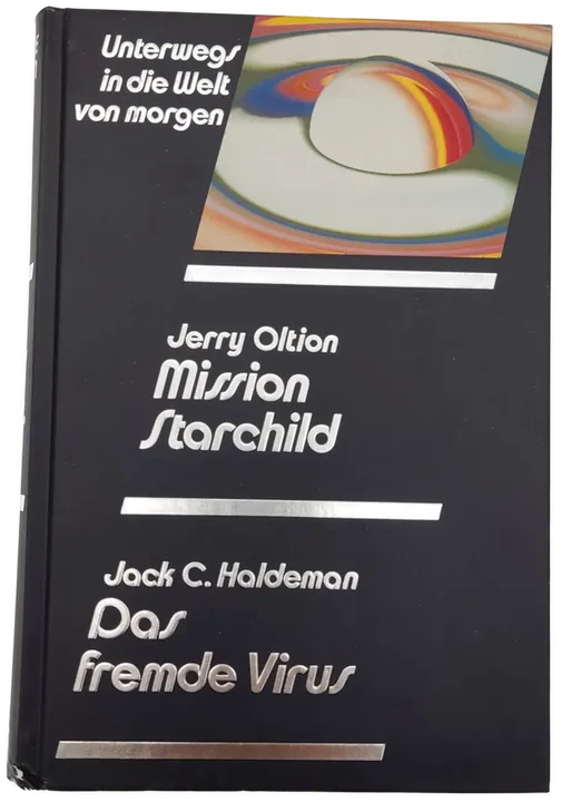 Mission Starchild- Jerry Oltion  /  Das fremde Virus -  Jack C. Haldeman - Bild 1
