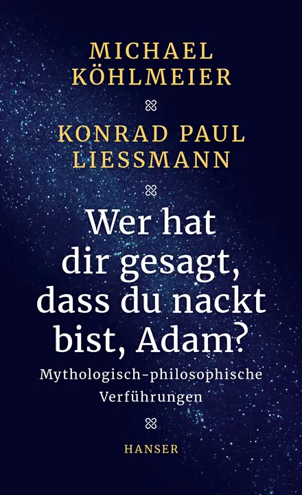 Wer hat dir gesagt, dass du nackt bist, Adam? - Michael Köhlmeier,Konrad Paul Liessmann - Bild 2