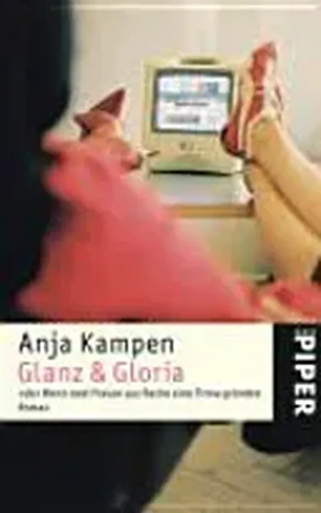 Glanz & Gloria oder wenn zwei Frauen aus Rache eine Firma gründen - Anja Kampen - Bild 1