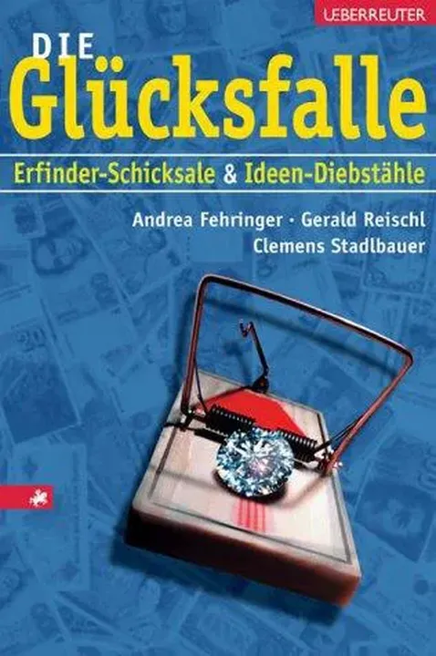 Die Glücksfalle - Andrea Fehringer,Gerald Reischl,Clemens Stadlbauer - Bild 1