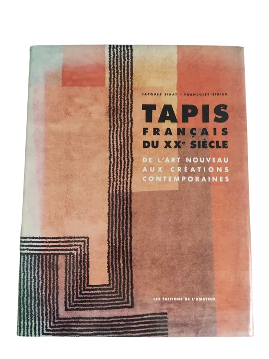 Jacques Sirat et Françoise Siriex - Tapis français du XXe siècle: De l'art nouveau aux créations contemporaines - Bild 2