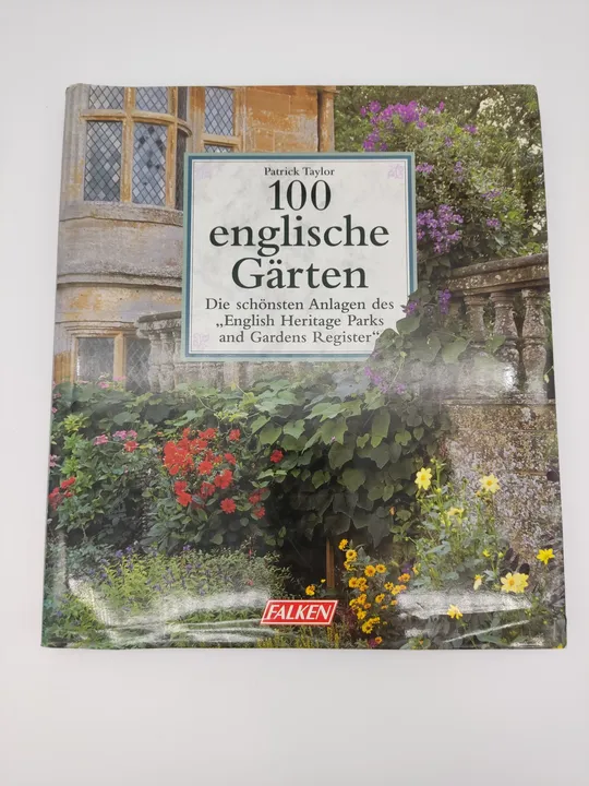 100 englische Gärten: Die schönsten Anlagen des English Heritage Parks and Gardens Register-  Patrick Taylor - Bild 1