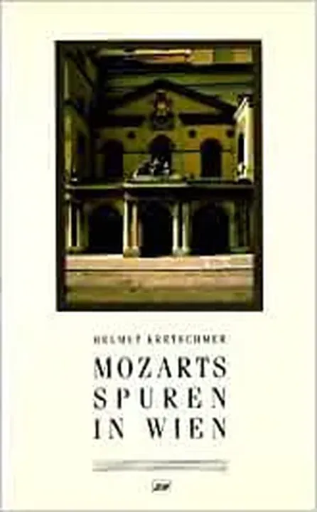 Mozarts Spuren in Wien - Helmut Kretschmer - Bild 1