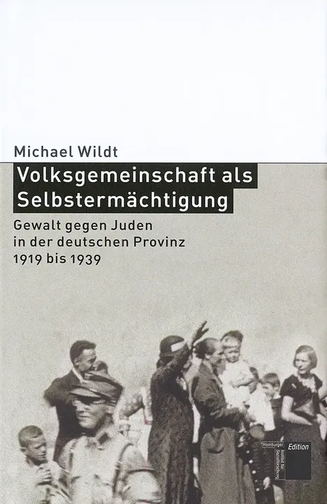 Volksgemeinschaft als Selbstermächtigung - Michael Wildt - Bild 1