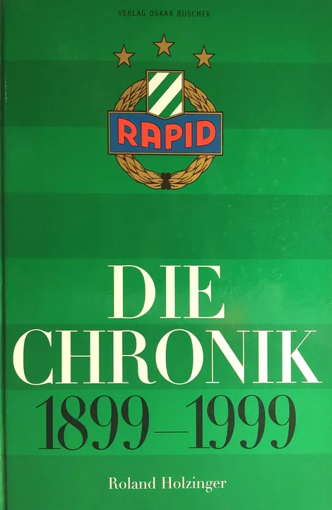 RAPID - Die Chronik 1899 - 1999 - Roland Holzinger - Bild 1