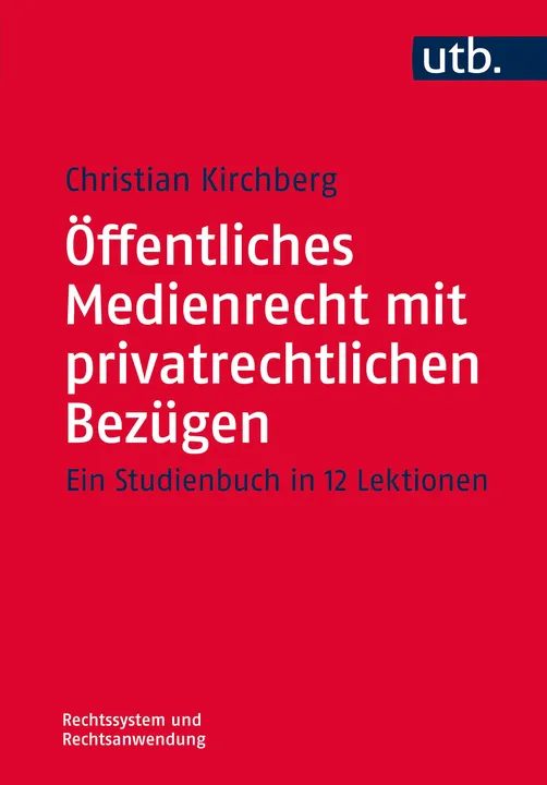 Öffentliches Medienrecht mit privatrechtlichen Bezügen - Christian Kirchberg - Bild 2